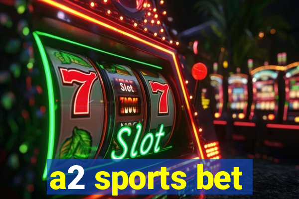 a2 sports bet